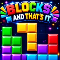 Play Blocks and that's it Now